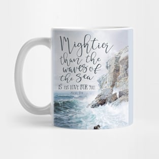 Mightier Than the Waves of the Sea Mug